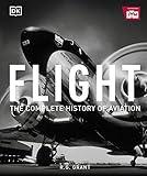 Flight: The Complete History of Aviation