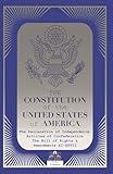 The CONSTITUTION of the UNITED STATES of AMERICA: The Declaration of Independence, The Articles of Confederation, The Bill of Rights
