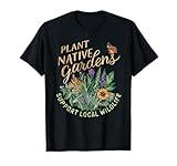 Retro Plant Native Gardens Support Local Wildlife Gardening T-Shirt