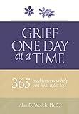 Grief One Day at a Time: 365 Meditations to Help You Heal After Loss