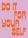 Do It For Yourself: Some Motivation (Start Before You're Ready Guided Journal)