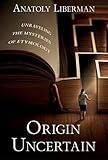 Origin Uncertain: Unraveling the Mysteries of Etymology