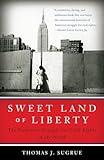 Sweet Land of Liberty: The Forgotten Struggle for Civil Rights in the North