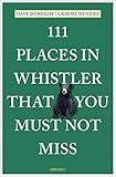 111 Places in Whistler That You Must Not Miss