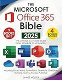 The Microsoft Office 365 Bible: The Most Updated and Complete Guide to Excel, Word, PowerPoint, Outlook, OneNote, OneDrive, Teams, Access, and Publisher from Beginners to Advanced