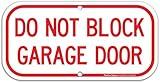 Do Not Block Garage Door Sign, No Parking Sign, Rust Free .40 Aluminum 12 x 6 Inches, UV Protected, Weather Resistant, Waterproof, Durable Ink，Easy to Mount