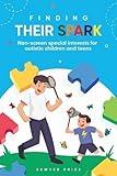 Finding Their Spark: Non-Screen Special Interests for Autistic Children and Teens