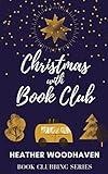 Christmas with Book Club: Humorous Women's Fiction (Book Clubbing 2)