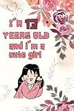 I'm 13 years old and i'm a cute girl: diary and journal to record memories for a 13 years old girl | perfect as a gift for a birthday girl: 100 pages | 6"x9" inches