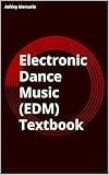 Electronic Dance Music (EDM) Textbook
