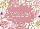 Baby Shower Guest Book Welcome Baby: Create a Beautiful Memory Keepsake with predictions With This Great Sign in Guestbook, Pink Gold Floral Frame ... Blank pages for Photos, Gift Tracking Log