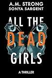 All The Dead Girls (Patterson Blake FBI Mystery Thrillers Book 3)