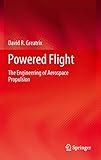Powered Flight: The Engineering of Aerospace Propulsion