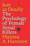 Just as Deadly: The Psychology of Female Serial Killers (Cambridge Studies in Graphic Narratives)