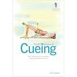 The Art & Science of Cueing: Best Cueing Practices for Successfully Teaching Yoga, Pilates and Dance
