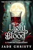 The Light of Blood: A Vampire Romantasy (The Bloodlight Lumière Series Book 1)