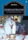 Zoroastrians (The Library of Religious Beliefs and Practices)