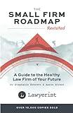 The Small Firm Roadmap Revisited: A Guide to the Healthy Law Firm of Your Future