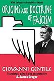 Origins and Doctrine of Fascism: With Selections from Other Works