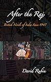 After The Raj: British Novels of India Since 1947