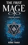 The First Mage: A Coming of Age Progression Fantasy Adventure