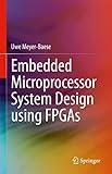 Embedded Microprocessor System Design using FPGAs