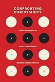 Confronting Christianity: 12 Hard Questions for the World's Largest Religion (The Gospel Coalition)