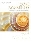 Core Awareness, Revised Edition: Enhancing Yoga, Pilates, Exercise, and Dance