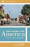 Rural and Small-Town America: Context, Composition, and Complexities (Sociology in the Twenty-First Century) (Volume 9)