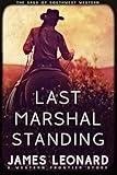 Last Marshal Standing : A Western Frontier Story (The Saga of Southwest Western)