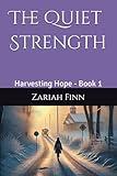 The Quiet Strength (Harvesting Hope)