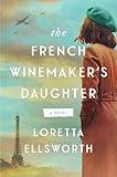 The French Winemaker’s Daughter: A Novel