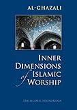 Inner Dimensions of Islamic Worship