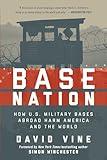 Base Nation: How U.S. Military Bases Abroad Harm America and the World