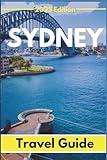 Sydney (Travel Guide 2025): Planning Your Trip, Recommended Places to Stay, Must-See Attractions and Insider Tips for First-time Visitors