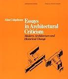 Essays in Architectural Criticism: Modern Architecture and Historical Change