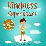 Kindness is my Superpower: A children's Book About Empathy, Kindness and Compassion (My Superpower Books)