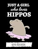 Just A Girl Who Loves Hippos: Cute College Ruled Hippo Notebook / Journal / Notepad, Gifts For Hippo Lovers, Perfect For School