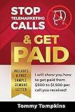 Stop Telemarketing Calls & Get Paid (First Edition)