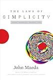 The Laws of Simplicity (Simplicity: Design, Technology, Business, Life)