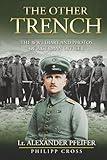 The Other Trench: The WW1 Diary and Photos of a German Officer