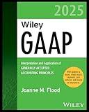 Wiley GAAP 2025: Interpretation and Application of Generally Accepted Accounting Principles (Wiley Regulatory Reporting)