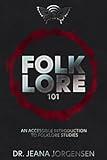 Folklore 101: An Accessible Introduction to Folklore Studies (Folklore Made Simple)