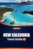 New Caledonia Travel Guide 2025: Explore Pristine Beaches, Unique Wildlife, Local Culture, and Must-See Destinations for an Unforgettable Pacific Island Experience