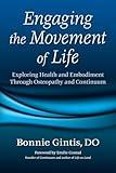 Engaging the Movement of Life: Exploring Health and Embodiment Through Osteopathy and Continuum