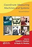 Coordinate Measuring Machines and Systems (Manufacturing Engineering and Materials Processing)