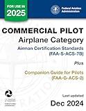 Commercial Pilot Airplane Category Airman Certification Standards (FAA-S-ACS-7B) Plus Companion Guide for Pilots (FAA-G-ACS-2)