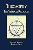 Theosophy: The Wisdom Religion