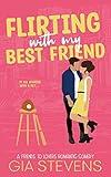 Flirting with My Best Friend: A Friends to Lovers Romantic Comedy (Harbor Highlands Series)