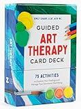 Guided Art Therapy Card Deck: 75 Activities to Explore Your Feelings and Manage Your Emotional Well-Being